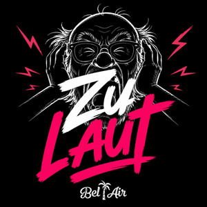 Zu laut by Bel Air