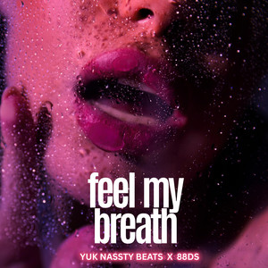Feel My Breath by Yuk Nassty Beats, 88DS, Yuk Nassty