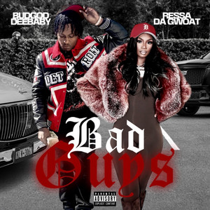 Bad Guy by BudGod DeeBaby, Ressa Da Gwoat