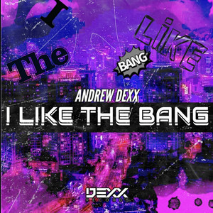 AnDrew DeXx - I Like The Bang (Radio Edit)