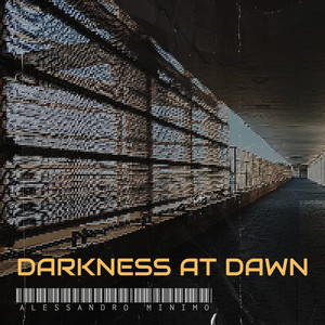 Alessandro minimo — Darkness at Dawn