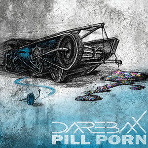 Pill Porn - song and lyrics by Darebax | Spotify