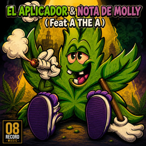 NOTA DE MOLLY ( Feat A THE A ) by EL APLICADOR