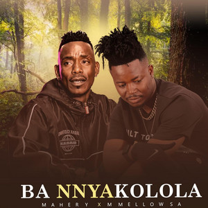 Ba Nnyakolola by Mahery, M Mellow SA
