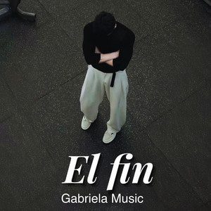 El Fin by Gabriela Music