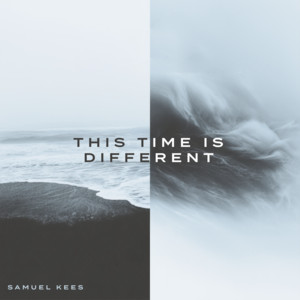This Time Is Different by Samuel Kees
