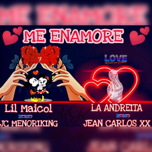 Jc Menoriking - Me enamore (feat. Lil Maicol, Lil Xoxo & La Andreita)