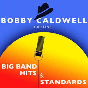 Bobby Caldwell Croons Big Band Hits & Standards ‑「アルバム」by
