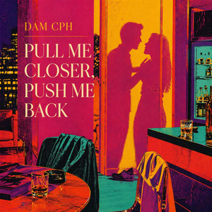 Pull Me Closer, Push Me Back by Dam CPH