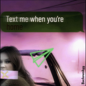 Backowskyy - Text me when you’re home