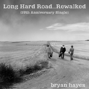 Long Hard Road...Rewalked by Bryan Hayes