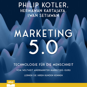 Marketing 5.0 [Technologie für die Menschheit (Ungekürzt)]