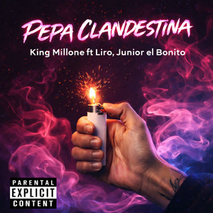 Pepa Clandestina (feat. Liro & Junior El Bonito) by King millone, liro, Junior el Bonito
