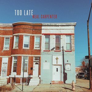 Too Late by Neal Carpenter