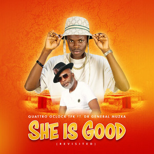Quattro oclock TFK - She Is Good (Revisited) [feat. Dr General Muzka]