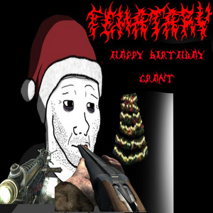 HAPPY BIRTHDAY GRANT!!! (feat. Calvin Cucumber)