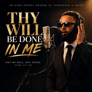 THY WILL BE DONE IN ME by ZIONWAVE