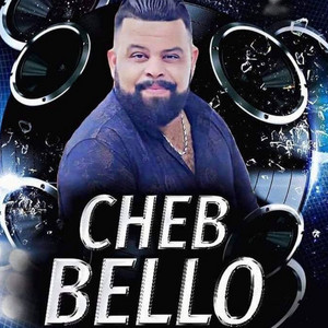 Cheb Bello - Mazel Mazel Tkhalsouha Ghalya