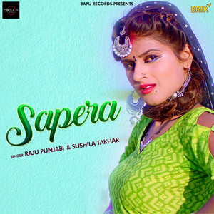 Sapera by Raju Punjabi, Sushila Takhar