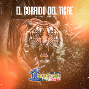 El Corrido Del Tigre aka Leonzo Zepeda Guzman (En Vivo)