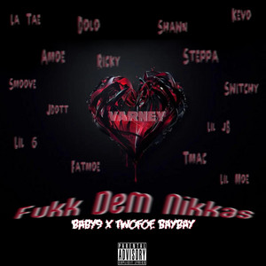 Fukk Dem Nikkas by TwoFoe BayBay, Baby9
