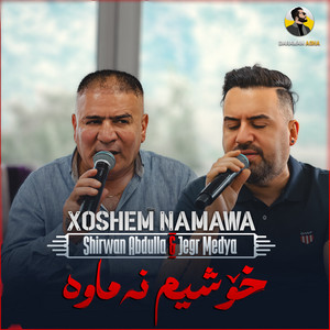 Jegr Medya - Xoshem Namawa (feat. Shirwan Abdulla)