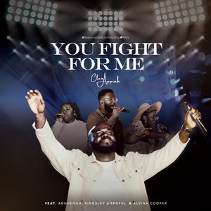 Clem Appiah - You Fight for Me (feat. Aduhemaa, Kingsley Ampoful & Alvina Cooper)