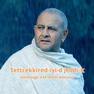 Rabah Asma - Tettcekkired-iyi-d jeddi-k / Hommage à M'Henni Amroun