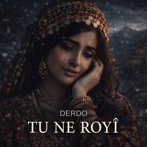 Derdo - Tu Ne Royi