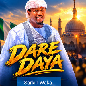 Dare Daya by Sarkin Waka