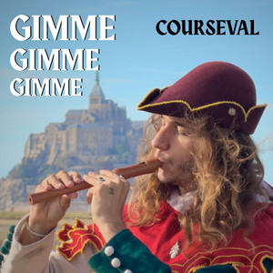 Gimme! Gimme! Gimme! (Medieval Style Bardcore) by Courseval