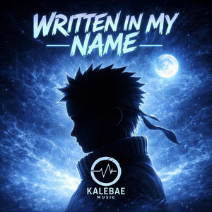 Written In My Name by Kalebae Music