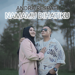Andra Respati - Namamu Di Hatiku