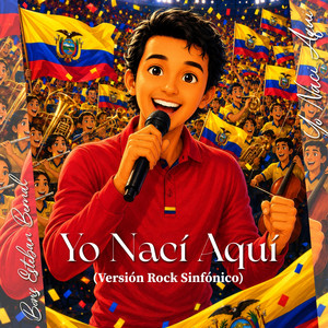 Yo Nací Aquí (Versión Rock Sinfónico) by Boris Esteban Bernal