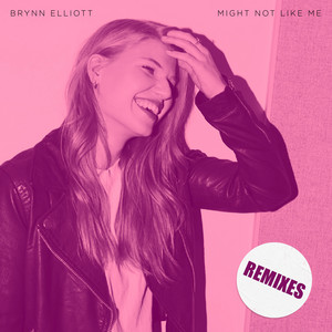 Might Not Like Me - Kat Krazy Remix by Brynn Elliott, Kat Krazy