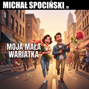 MOJA MAŁA WARIATKA by Michał Spociński_TX