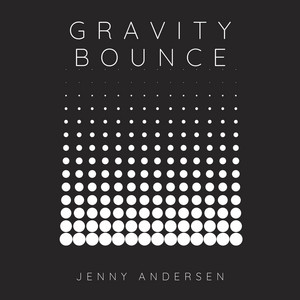 Gravity Bounce by Jenny Andersen