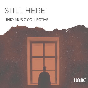 Still Here by Uniq Music Collective