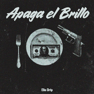 Apaga el Brillo by Elio Drip