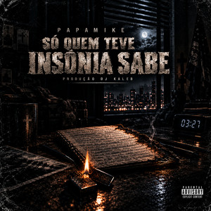 Só Quem Teve Insônia Sabe by PapaMike