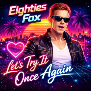 Let's Try It Once Again by Eighties Fox