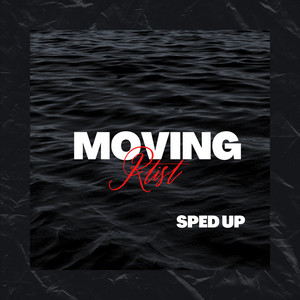 Moving (Sped Up) by Rtist