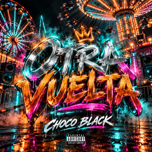 OTRA VUELTA by Choco Black