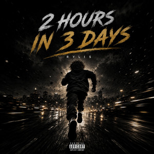 2 Hours in 3 Days by Rylis