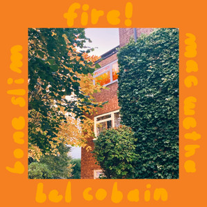 Fire by Bone Slim, Bel Cobain