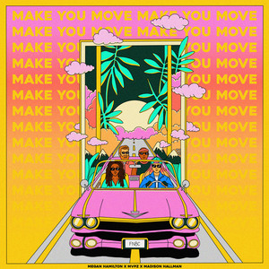 Make You Move by Megan Hamilton, MVPZ, Madison Hallman