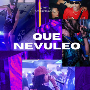 Que Nevuleo by El Norte, Loco Prieto Oficial