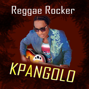 KPANGOLO by D Reggae Rocker