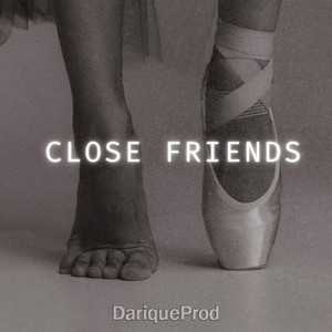Close Friends by DariqueProd