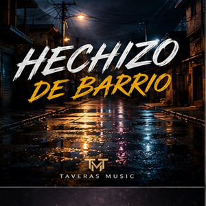 Hechizo de barrio by Taverasmusic